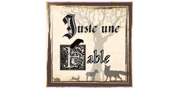 Juste une fable